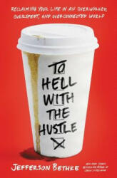 To Hell with the Hustle - Jefferson Bethke (ISBN: 9780718039202)