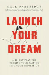 Launch Your Dream - Dale Partridge (ISBN: 9781400208265)