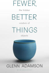 Fewer, Better Things - ADAMSON GLENN (ISBN: 9781526615527)