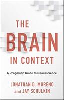 The Brain in Context: A Pragmatic Guide to Neuroscience (ISBN: 9780231177368)