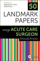 50 Landmark Papers Every Acute Care Surgeon Should Know (ISBN: 9781138624443)