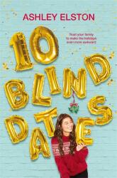 10 Blind Dates - Ashley Elston (ISBN: 9781529032086)