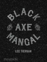 Black Axe Mangal - Lee Tiernan, Jason Lowe (ISBN: 9780714879314)