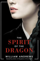 Spirit of the Dragon - William Andrews (ISBN: 9781542004657)