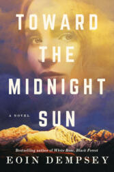 Toward the Midnight Sun - Eoin Dempsey (ISBN: 9781542008426)