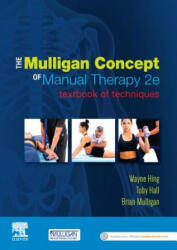 Mulligan Concept of Manual Therapy - Hing, Hall, Mulligan (ISBN: 9780729542821)