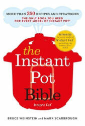 The Instant Pot Bible - Bruce Weinstein, Mark Scarbrough (ISBN: 9781529362053)