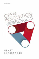 Open Innovation Results - Chesbrough, Henry (Adjunct Professor and Faculty Director of the Garwood Center for Corporate Innovation, Adjunct Professor and Faculty Director of the Garwood Center for Corporate Innovation, Haas Sc (ISBN: 9780198841906)