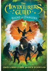 The Adventurers Guild 3: Night of Dangers - Zack Loran Clark, Nick Eliopulos (ISBN: 9781484788615)