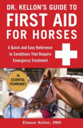 Dr. Kellon's Guide to First Aid for Horses - Eleanor Kellon (ISBN: 9781510741669)