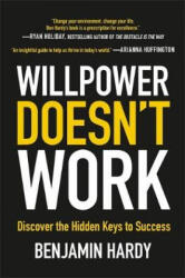 Willpower Doesn't Work - Hardy, Benjamin, Robert Jordan (ISBN: 9780349417943)