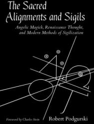 Sacred Alignments and Sigils - Robert Podgurski (ISBN: 9781623174217)