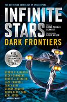 Infinite Stars: Dark Frontiers: The Definitive Anthology of Space Opera (ISBN: 9781789092912)