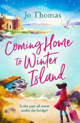 Coming Home to Winter Island - Jo Thomas (ISBN: 9781472246028)