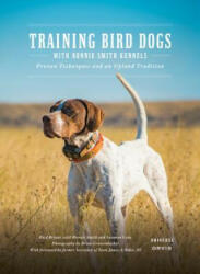 Training Bird Dogs with Ronnie Smith Kennels - Reid Bryant, Ronnie Smith, Susanna Love (ISBN: 9780789336798)
