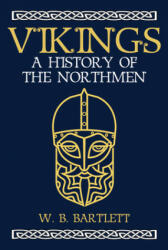 Vikings - W. B. Bartlett (ISBN: 9781445665948)