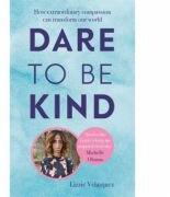 Dare to be Kind - Lizzie Velasquez (ISBN: 9780349413600)