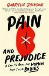 Pain and Prejudice - Gabrielle Jackson (ISBN: 9780349424552)