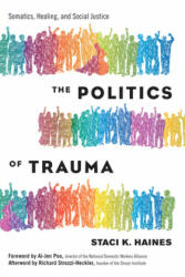 Politics of Trauma, The - Staci Haines (ISBN: 9781623173876)