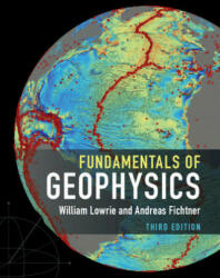 Fundamentals of Geophysics - William Lowrie, Andreas Fichtner (ISBN: 9781108716970)
