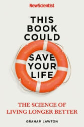 This Book Could Save Your Life - New Scientist, Graham Lawton (ISBN: 9781529311303)