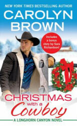 Christmas with a Cowboy - Carolyn Brown (ISBN: 9781538748749)