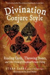 Divination Conjure Style - Starr Casas, Judika Illes, Josef Bailey (ISBN: 9781578636693)