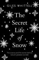 Secret Life of Snow - The science and the stories behind nature's greatest wonder (ISBN: 9781780724072)