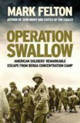 Operation Swallow - Mark Felton (ISBN: 9781785785771)