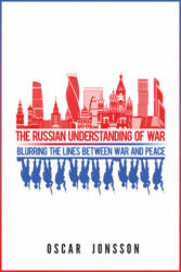 Russian Understanding of War - Oscar Jonsson (ISBN: 9781626167346)