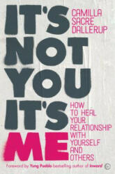 It's Not You, It's Me - Camilla Sacre-Dallerup (ISBN: 9781786782724)