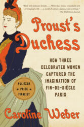 Proust's Duchess - Caroline Weber (ISBN: 9780345803122)