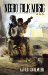 Negro Folk Music U. S. A. - Harold Courlander (ISBN: 9780486836492)