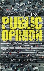 Crystallizing Public Opinion (ISBN: 9780486836584)