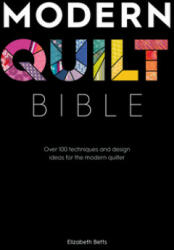 Modern Quilt Bible - Elizabeth Betts (ISBN: 9781446307465)