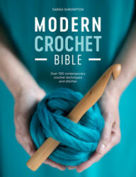 Modern Crochet Bible - Sarah Shrimpton (ISBN: 9781446307502)