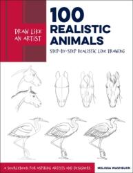 Draw Like an Artist: 100 Realistic Animals (ISBN: 9781631598197)