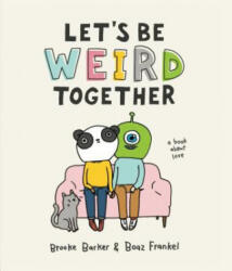 Let's Be Weird Together - Brooke Barker, Boaz Frankel (ISBN: 9781523507733)