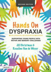 Hands on Dyspraxia: Developmental Coordination Disorder - Jill Christmas, Rosaline Van de Weyer (ISBN: 9781138600973)