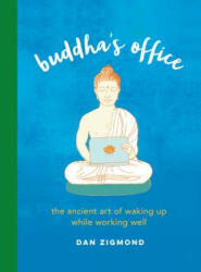 Buddha's Office - Dan Zigmond (ISBN: 9780762494583)