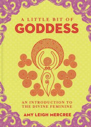Little Bit of Goddess, A - Amy Leigh Mercree (ISBN: 9781454936701)