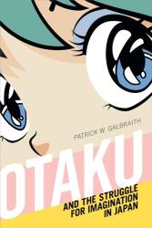 Otaku și lupta pentru imaginație în Japonia (ISBN: 9781478006299)