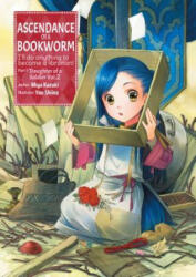 Ascendance of a Bookworm: Part 1 Volume 2 - Miya Kazuki, You Shiina, Quof (ISBN: 9781718356016)