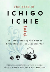 Book of Ichigo Ichie - Francesc Miralles, Hector Garcia (ISBN: 9781529401295)