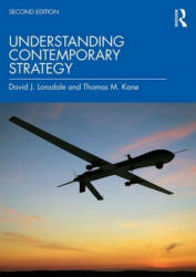 Understanding Contemporary Strategy - Thomas M. Kane, Lonsdale, David J. (ISBN: 9781138059474)