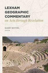LEXHAM GEOGRAPHIC COMMENTARY ON ACTS THR (ISBN: 9781683593423)