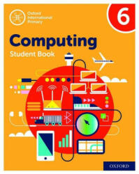 Oxford International Primary Computing: Student Book 6 - ALISON PAGE (ISBN: 9780198497844)