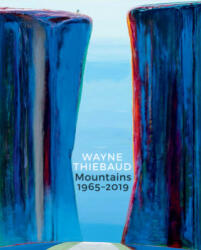 Wayne Thiebaud Mountains - Michael Thomas (ISBN: 9780847868094)