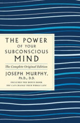 POWER OF YOUR SUBCONSCIOUS MIND - Joseph Murphy (ISBN: 9781250236630)