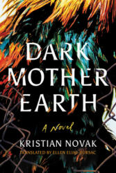 Dark Mother Earth - Kristian Novak (ISBN: 9781542093569)